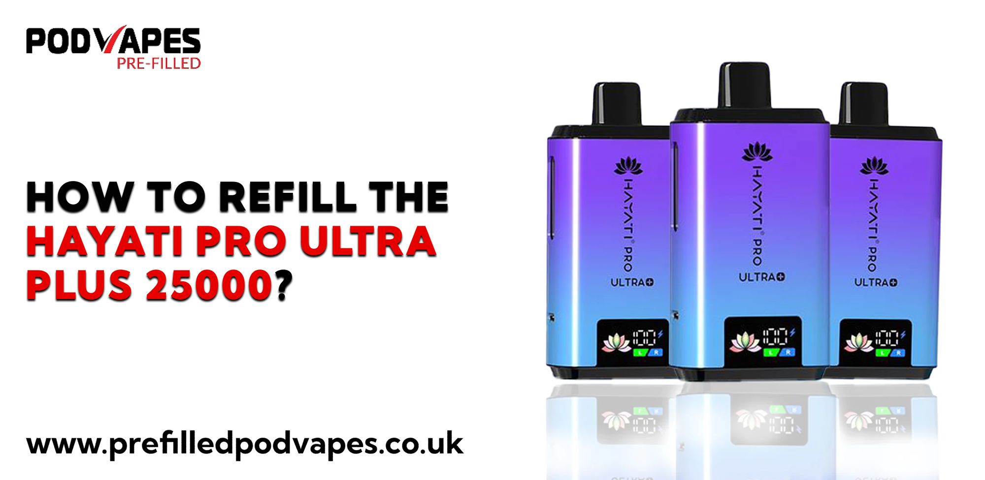 How to Refill the Hayati Pro Ultra Plus 25000? Prefilled Pod Vapes How to Refill the Hayati Pro Ultra Plus 25000? Prefilled Pod Vapes