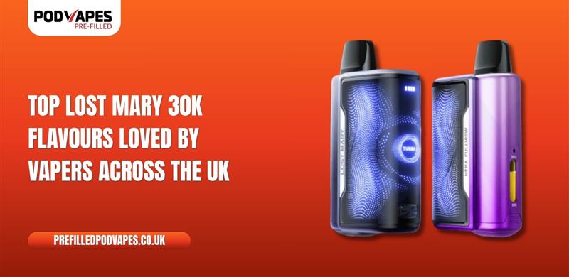 Top Lost Mary 30K Flavours Loved by Vapers Across the UK Prefilled Pod Vapes Top Lost Mary 30K Flavours Loved by Vapers Across the UK Prefilled Pod Vapes