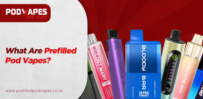 What Are Prefilled Pod Vapes